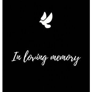 Memorial Guest Book (Hardback Cover): Memory Book, Comments Book, Condolence Book for Funeral, Remembrance, Celebration of Life, in Loving Memory Fune imagine