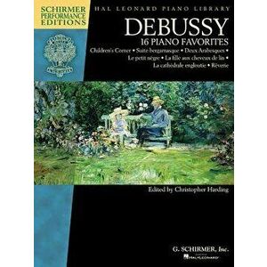 Debussy - 16 Piano Favorites: Schirmer Performance Editions, Paperback - Claude Debussy imagine