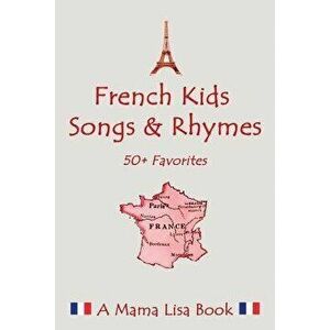 French Favorite Kids Songs and Rhymes: A Mama Lisa Book, Paperback - MS Lisa Yannucci imagine