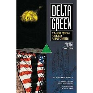 Delta Green: Tales from Failed Anatomies, Paperback - Dennis Detwiller imagine