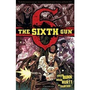 The Sixth Gun Vol. 2: Crossroads, Paperback - Cullen Bunn imagine