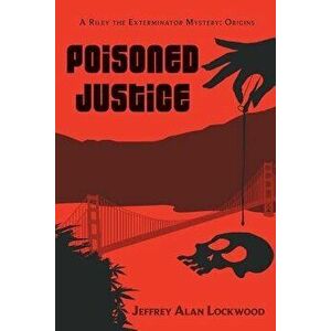 Poisoned Justice: Origins, Paperback - Jeffrey Alan Lockwood imagine