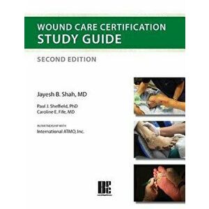 Wound Care Certification Study Guide 2nd Edition, Paperback - Jayesh B. Shah imagine