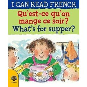 Qu'est-Ce Qu'on Mange Ce Soir? / What's for Supper?, Paperback - Mary Risk imagine