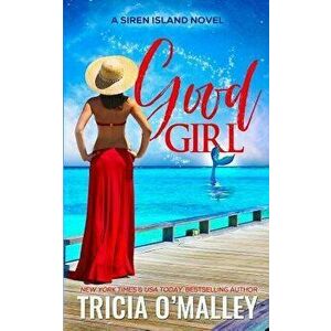 Good Girl, Paperback - Tricia O'Malley imagine