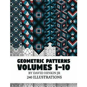 Geometric Patterns Volumes 1-10, Paperback - David Hinkin Jr imagine