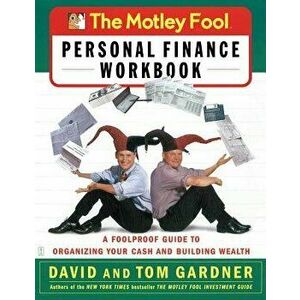 The Motley Fool Personal Finance Workbook: A Foolproof Guide to Organizing Your Cash and Building Wealth, Paperback - David Gardner imagine