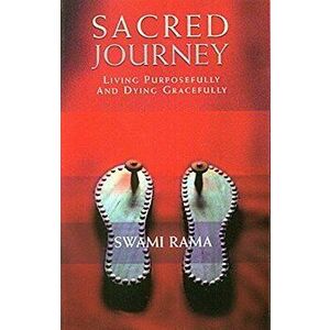 Sacred Journey: Living Purposefully and Dying Gracefully, Paperback - Swami Rama imagine