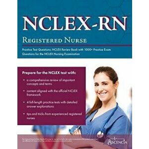 Nclex-RN Practice Test Questions: NCLEX Review Book with 1000+ Practice Exam Questions for the NCLEX Nursing Examination, Paperback - Ascencia Nursing imagine