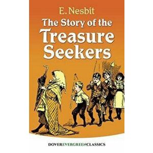 The Story of the Treasure Seekers, Paperback - E. Nesbit imagine