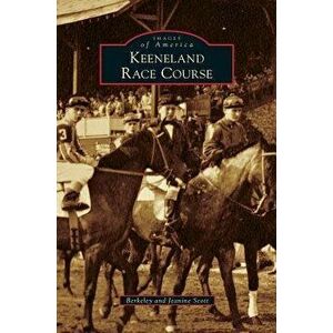 Keeneland Race Course, Hardcover - Berkeley Scott imagine