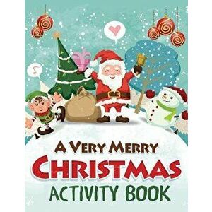 A Very Merry Christmas Activity Book: Mazes, Dot to Dot Puzzles, Word Search, Color by Number, Coloring Pages, and More, Paperback - Blue Wave Press imagine