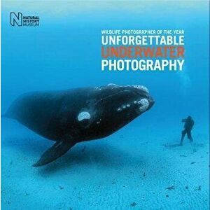 Wildlife Photographer of the Year: Unforgettable Underwater Photography, Hardcover - Rosamund Kidman Cox imagine