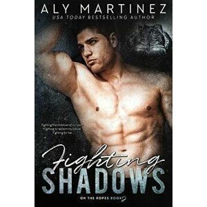 Fighting Shadows, Paperback - Aly Martinez imagine