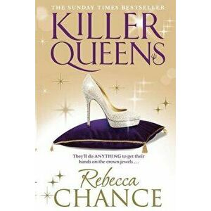 Killer Queens, Paperback - Rebecca Chance imagine