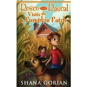 Rosco The Rascal Visits The Pumpkin Patch, Paperback - Ros Webb imagine