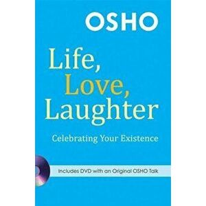 Life, Love, Laughter: Celebrating Your Existence [With DVD], Paperback - Osho imagine