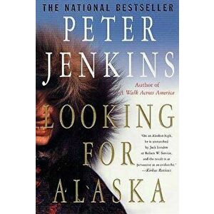 Looking for Alaska, Paperback - Peter Jenkins imagine