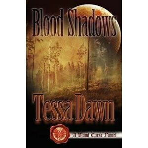 Blood Shadows, Paperback - Tessa Dawn imagine