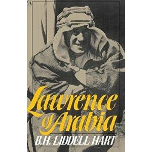 Lawrence of Arabia, Paperback - Basil Henry Liddell Hart imagine