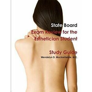 State Board Exam Review for the Esthetician Student, Paperback - Wendelyn Muckerheide imagine
