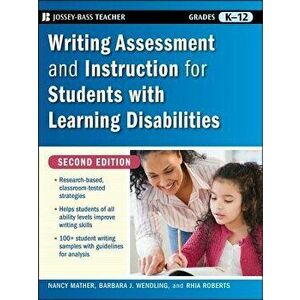 Writing Assessment and Instruction for Students with Learning Disabilities, Grades K-12, Paperback - Nancy Mather imagine