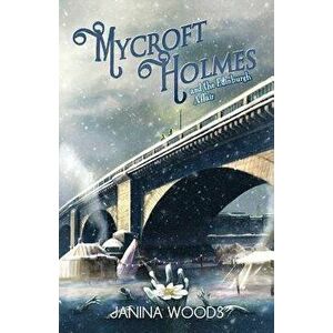 Mycroft Holmes and the Edinburgh Affair - Janina Woods imagine