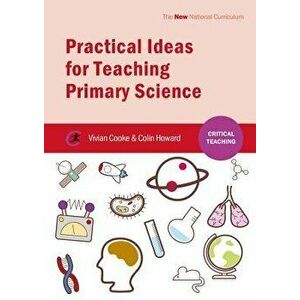 Practical Ideas for Teaching Primary Science, Paperback - Vivian Cooke imagine
