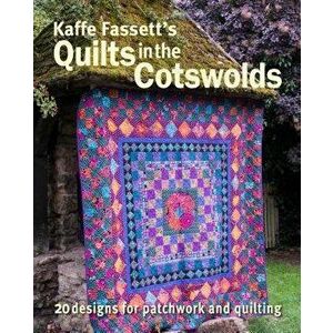 Kaffe Fassett's Quilts in the Cotswolds: Medallion Quilt Designs with Kaffe Fassett Fabrics, Paperback - Kaffe Fassett imagine