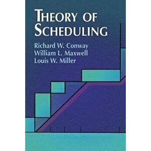 Theory of Scheduling, Paperback - Richard W. Conway imagine