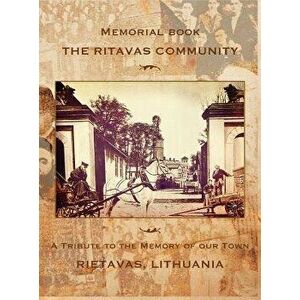 Memorial Book: The Ritavas Community: A Tribute to the Memory of Our Town (Rietavas, Lithuania), Hardcover - Alter Levite imagine