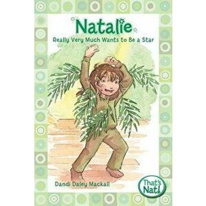 Natalie Really Very Much Wants to Be a Star, Paperback - Dandi Daley Mackall imagine