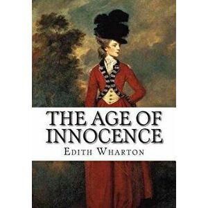 The Age of Innocence, Paperback - Edith Wharton imagine