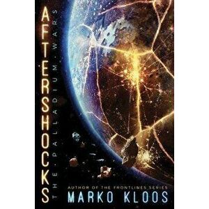 Aftershocks - Marko Kloos imagine