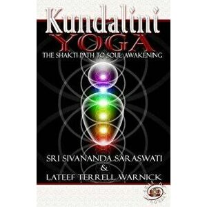 Kundalini Yoga: The Shakti Path to Soul Awakening, Paperback - LaTeef Terrell Warnick imagine