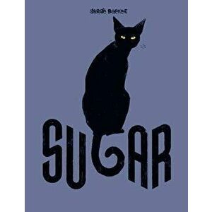 Sugar: Life as a Cat, Paperback - Serge Baeken imagine