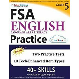 Florida Standards Assessments Prep: Grade 5 English Language Arts Literacy (Ela) Practice Workbook and Full-Length Online Assessments: FSA Study Guide imagine