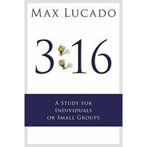 3: 16: A Study for Small Groups, Paperback - Max Lucado imagine