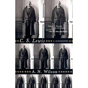 C. S. Lewis: A Biography, Paperback - A. N. Wilson imagine