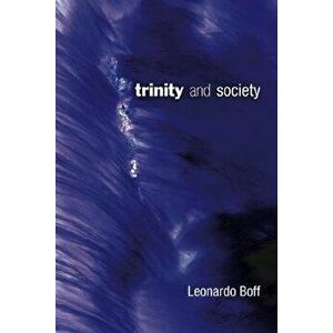 Trinity and Society, Paperback - Leonardo Boff imagine
