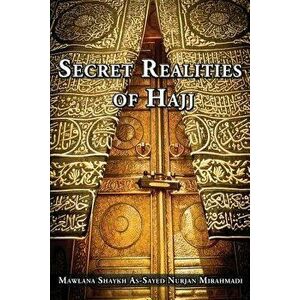Secret Realities of Hajj, Paperback - Nurjan Mirahmadi imagine
