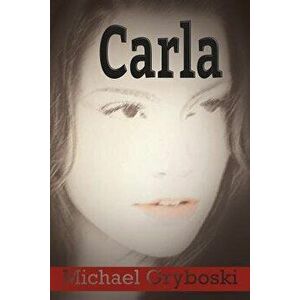 Carla, Paperback - Michael C. Gryboski imagine