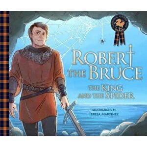 Robert the Bruce: The King and the Spider, Paperback - Molly MacPherson imagine