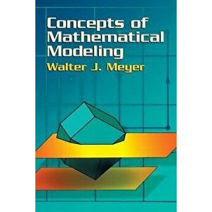 Concepts of Mathematical Modeling, Paperback - Walter J. Meyer imagine