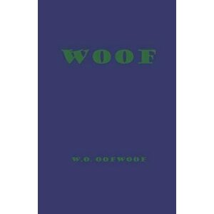Woof, Paperback - M. E. Owmeow imagine