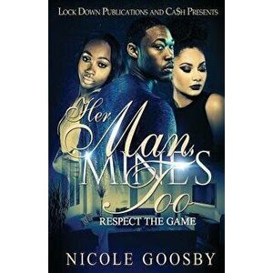 Her Man, Mine's Too: Respect the Game, Paperback - Nicole Goosby imagine