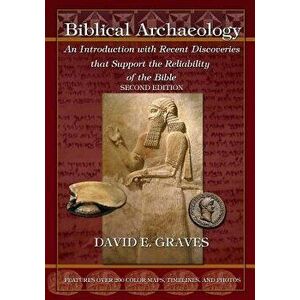 Biblical Archaeology: Second Edition B&w: An Introduction with Recent Discoveries That Support the Reliability of the Bible, Paperback - Dr David Elto imagine