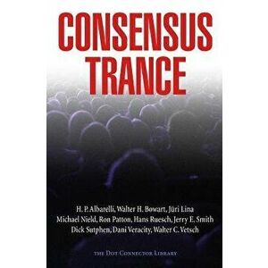 Consensus Trance, Paperback - Paul Bondarovski imagine
