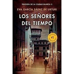Los Seńores del Tiempo, Paperback - Eva Garcia Saenz de Urturi imagine