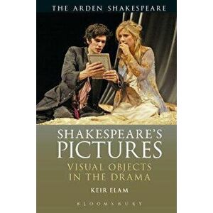 Shakespeare's Pictures: Visual Objects in the Drama, Paperback - Keir Elam imagine
